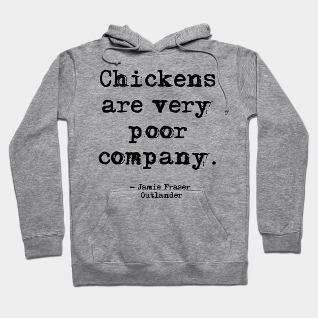 Chickens are very poor company Hoodie by peggieprints